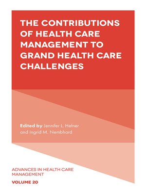 cover image of The Contributions of Health Care Management to Grand Health Care Challenges, Volume 20